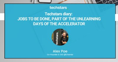 Techstars Diary: Jobs to be done, part of the unlearning days of the program