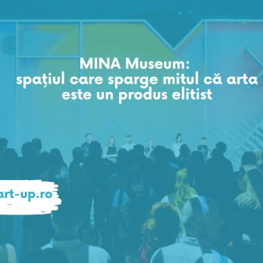 MINA Museum: spațiul care sparge mitul că arta este un produs elitist