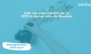 Cele mai mari investiții ale lui 2023 în startup-urile din România