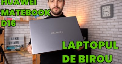 REVIEW Huawei MateBook D16 - laptopul pentru birou și profesioniști