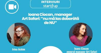 Ioana Ciocan, Manager Art Safari: ”Nu mă las doborâtă de NU”