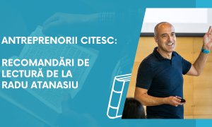 Antreprenorii citesc: recomandări de lectură de la Radu Atanasiu