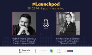 LaunchPod – Ioana Șerban, TechMarketers | Primii pași în marketing-ul B2B
