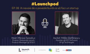 LaunchPod – Mălin Ștefănescu, VP Tech Angels | Ce contează pentru investitori?