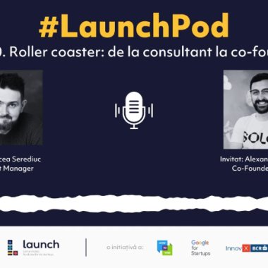 LaunchPod - Alexandru Anghel SOLO | Roller coaster: de la consultant la fondator
