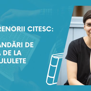 Antreprenorii citesc: recomandări de lectură de la Elena Bululete