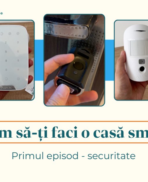 VIDEO Cum să faci o casă smart - primul episod