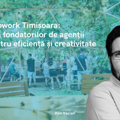 Cowork Timișoara: alegerea fondatorilor de agenții digitale