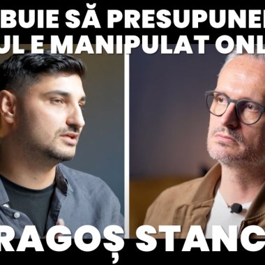 Dragoș Stanca: "Trebuie să presupunem că totul e manipulat online"