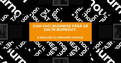 Cum faci business fără să dai în burnout: o discuție cu Gregoire Vigroux