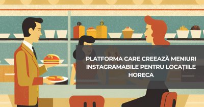 Platforma care creează meniuri instagramabile pentru locațiile HoReCa