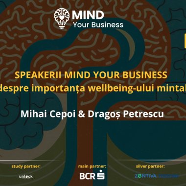 Speakerii Mind your Business despre importanța wellbeing-ului mintal