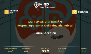 Antreprenori români despre importanța wellbeing-ului mintal: Laura Sardescu