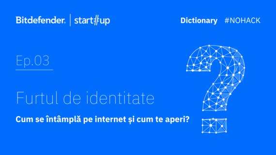 #NOHACK Dictionary - Ce este furtul de identitate și cum arată online?