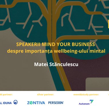 Speakerii Mind your Business despre importanța wellbeing-ului mintal