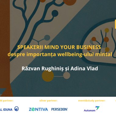 Speakerii Mind your Business despre importanța wellbeing-ului mintal