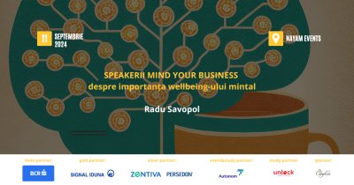 Speakerii Mind your Business despre wellbeing-ul mintal: Radu Savopol