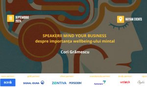 Speakerii Mind your Business despre wellbeing-ul mintal: Cori Grămescu