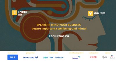 Speakerii Mind your Business despre wellbeing-ul mintal: Cori Grămescu