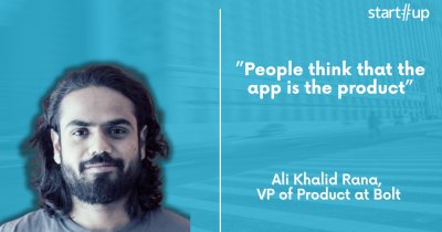 Ali, VP of Product at Bolt: ”people think that the app is the product”