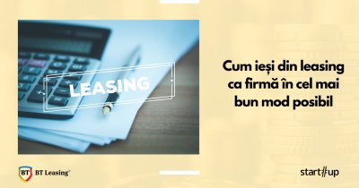 Cum ieși din leasing ca firmă în cel mai bun mod posibil