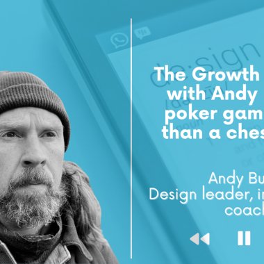 The Growth Equation with Andy Budd: a poker game rather than a chess match