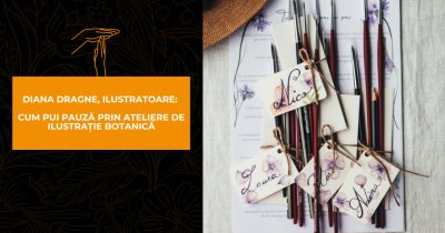 Diana Dragne, ilustratoare: la atelierele de ilustrație botanică nu e burnout