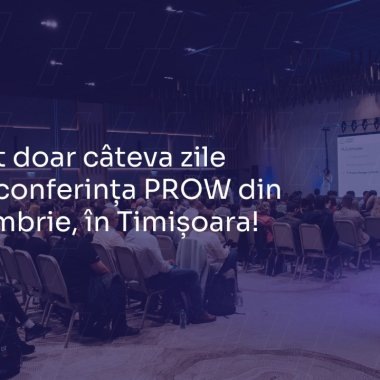 Doar câteva zile până la conferința PROW din 18 octombrie, la Timișoara