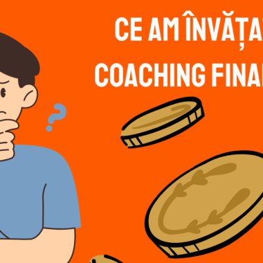 Cum arată viața la 2 luni după prima mea sesiune de coaching financiar