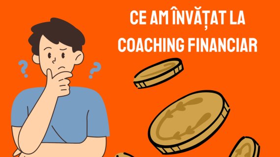 Cum arată viața la 2 luni după prima mea sesiune de coaching financiar