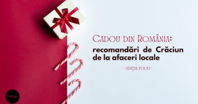 Cadou din România: recomandări de Crăciun de la afaceri locale, ediția FOOD