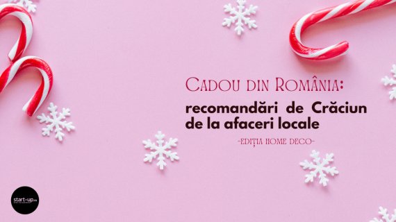 Cadou din România: recomandări de Crăciun de la afaceri locale, ediția home&deco