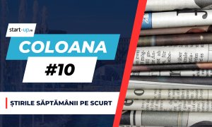 Coloana #10 - Ce trebuie să știi săptămâna asta din afaceri și tehnologie