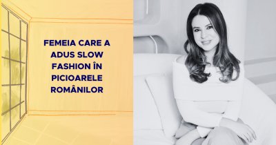 Femeia care a adus slow fashion în picioarele românilor