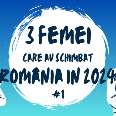 3 femei care au schimbat România în 2024 #1