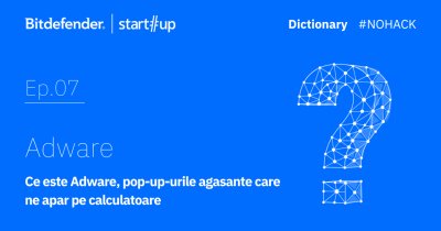 #NOHACK Dictionary: Adware, pop-up-urile agasante care ne apar pe calculatoare