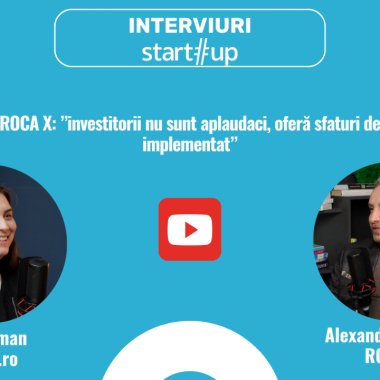 ROCA X: ”investitorii nu sunt aplaudaci, oferă sfaturi de implementat”