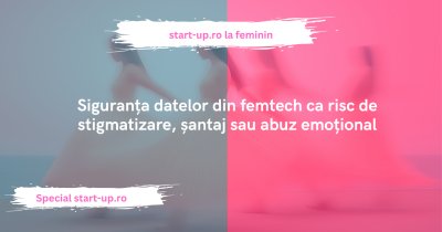 Siguranța datelor din femtech ca risc de stigmatizare, șantaj sau abuz emoțional