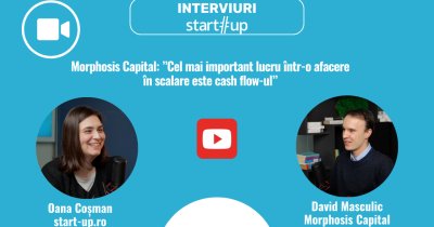 Morphosis Capital: ”Cel mai important lucru într-o afacere în scalare este cash flow-ul”