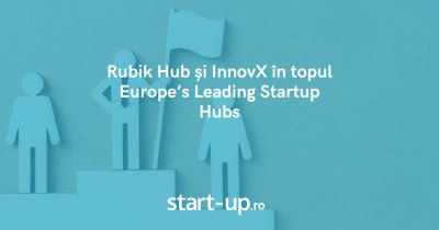 Rubik Hub și InnovX în topul Europe’s Leading Startup Hubs