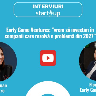 Early Game Ventures: ”Ca un startup să aibă potențial global are nevoie de măcar 500.000 - 1 mil. de euro la început