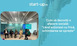 Cum să dezvolți o afacere socială: ”când acționezi cu frică, schimbarea se oprește”