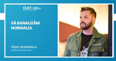 Să banalizăm normalul