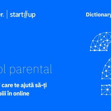#NOHACK Dictionary – Ce este controlul parental, ”asistentul” care te ajută să-ți protejezi copiii în mediul online?