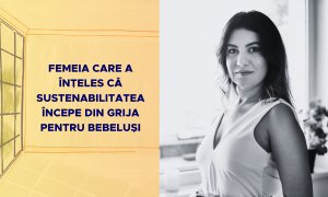 Femeia care a înțeles că sustenabilitatea începe din grija pentru bebeluși