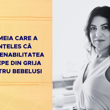 Femeia care a înțeles că sustenabilitatea începe din grija pentru bebeluși