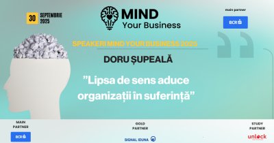 Speakerii Mind your Business despre wellbeing mintal | Doru Șupeală; ”lipsa de sens aduce organizații în suferință”