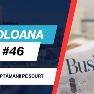 Coloana #46 - Ce trebuie să știi săptămâna asta din afaceri și tehnologie