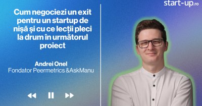 Cum negociezi un exit pentru un startup de nișă și cu ce lecții pleci la drum în următorul proiect