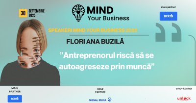 Speakerii Mind your Business despre wellbeing mintal | Flori Ana Buzilă: ”antreprenorul riscă să se autoagreseze prin muncă”